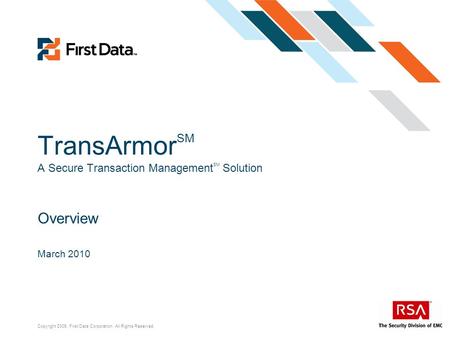 TransArmorSM A Secure Transaction ManagementSM Solution