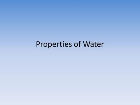 Properties of Water.