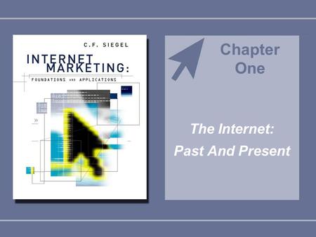 The Internet: Past And Present Chapter One. Copyright © Houghton Mifflin Company. All rights reserved.1–21–2 Learning Objectives To develop a marketing.