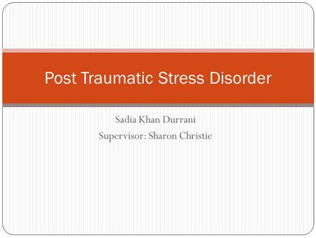 Post Traumatic Stress Disorder