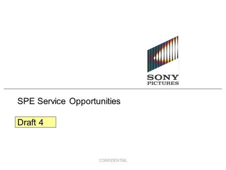 CONFIDENTIAL SPE Service Opportunities Draft 4. page 1 Traditional Studio Content and Distribution Businesses are Fragmenting Studio User Generated Games.