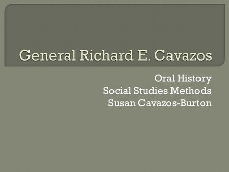 General Richard E. Cavazos