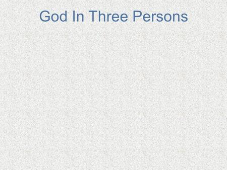 God In Three Persons. Clarifying Muddy Water Attempts to fully explain how God exists in three persons, yet as One will never be completely satisfactory.