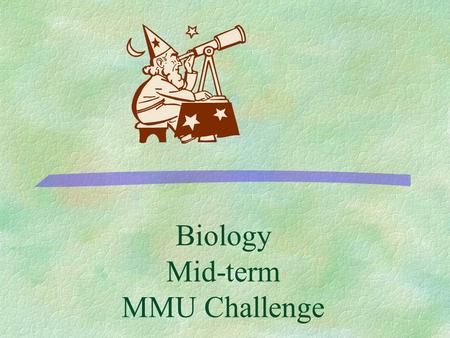 Biology Mid-term MMU Challenge 500 400 300 200 100 Cell Structure & Function EnzymesBiomol- ecules ChemistryPhotosynthe sis/Cellular Respiration.