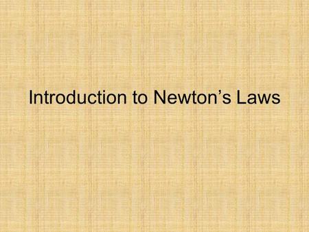 Introduction to Newton’s Laws