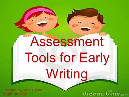 Assessment Tools for Early Writing