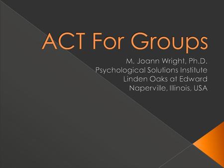  Diversity of opinions.  Increases awareness of collective human experience  Decreases sense of suffering in isolation.  More participants for exercises.