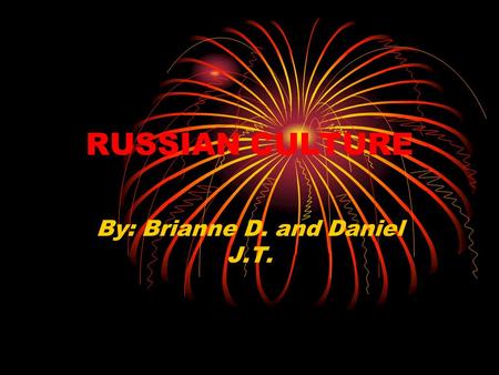 RUSSIAN CULTURE By: Brianne D. and Daniel J.T.. RELIGION RRRRussian Orthodox RRRRussian Orthodox is part of the Christian Religion it is the biggest.