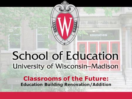 Classrooms of the Future: Education Building Renovation/Addition.