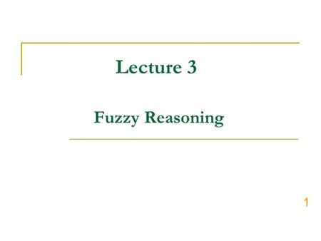 Lecture 3 Fuzzy Reasoning 1. inference engine core of every fuzzy controller the computational mechanism with which decisions can be inferred even though.