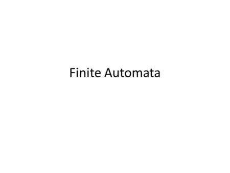 Finite Automata.