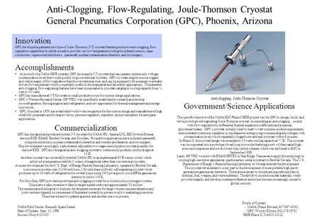 Anti-Clogging, Flow-Regulating, Joule-Thomson Cryostat General Pneumatics Corporation (GPC), Phoenix, Arizona Innovation GPC developed a patented new type.