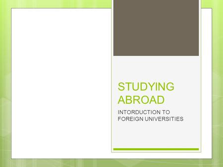 STUDYING ABROAD INTORDUCTION TO FOREIGN UNIVERSITIES.