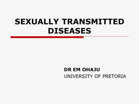 SEXUALLY TRANSMITTED DISEASES