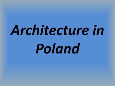 Architecture in Poland. Pre-Romanesque Architecture The oldest pre-Romanesque architectural monuments are traces of X century discovered on a Salvator.