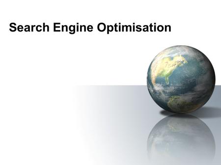 Search Engine Optimisation. On page methodologies –Anything you can affect with the construction of a single page Off page methodologies –Refers to all.