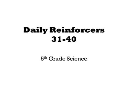 Daily Reinforcers 31-40 5th Grade Science.