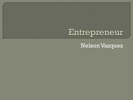 Nelson Vazquez.  A person who organizes or business taking on finical risk to do so. Also a promoter in the entertainment industry.