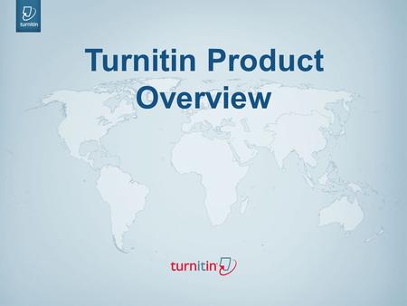 Turnitin Product Overview. Our Company Company The US and global leader in plagiarism prevention Founded in 2000 Headquarters: Oakland, CA and Newcastle,