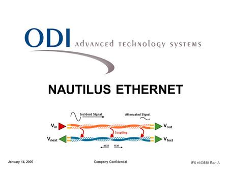 January 14, 2006Company Confidential NAUTILUS ETHERNET IFS #103930 Rev. A.