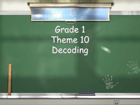 Grade 1 Theme 10 Decoding. Theme 10 Week 1 R-controlled Vowels or, ore = orange R-controlled Vowels or, ore = orange.