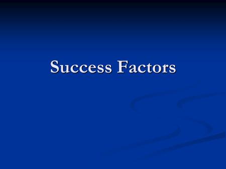 Success Factors. Fellowship : You are not alone Fellowship : You are not alone Attend Meetings, Therapist. Ask for Help Attend Meetings, Therapist. Ask.