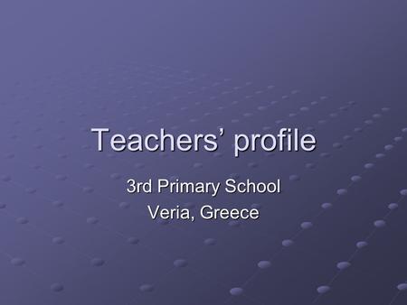 Teachers’ profile 3rd Primary School Veria, Greece.