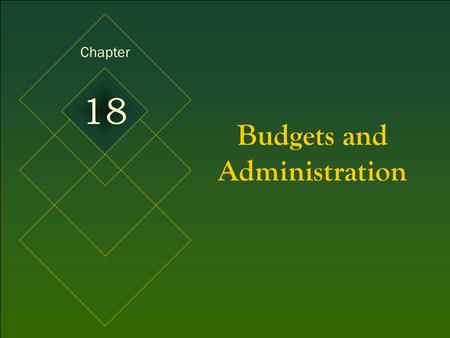 McGraw-Hill © 2005 The McGraw-Hill Companies, Inc. All rights reserved. 18-1 Budgets and Administration Chapter 18.