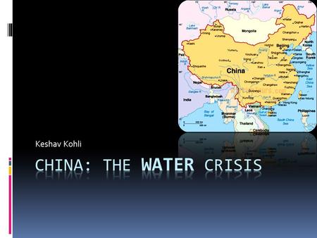 Keshav Kohli. The Triple Threat  Flooding (South)  Water Shortages (North)  Contamination by industrial pollution Severe pollution of Tai Lake in eastern.