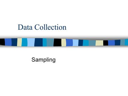 Data Collection Sampling. Target Population The group of people to whom the researcher wishes to generalize the results of the study.