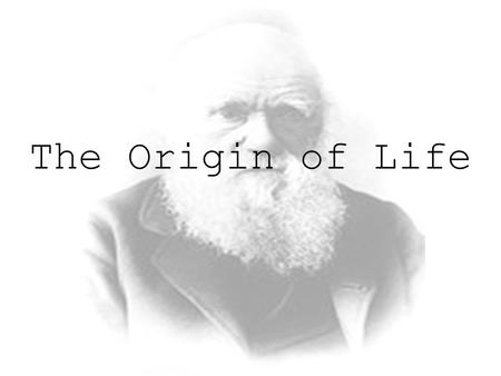 The Origin of Life The Earth’s Beginnings -Scientists believe that the Earth was first formed as a molten mass about 4.5 billion years ago. -As the Earth’s.