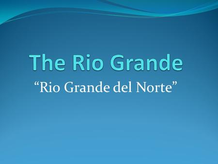 “Rio Grande del Norte”. Facts about the Rio Grande The Rio Grande is a river that flows from southwestern Colorado in the Unites States to the Gulf of.