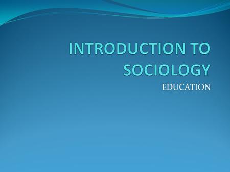 INTRODUCTION TO SOCIOLOGY