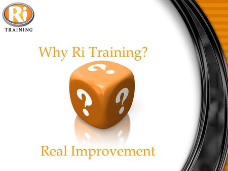 Why Ri Training? Real Improvement. Build A Team Goals To have 15-25 Associates on team At lease 3-5 Committed to leadership At $2500 in Residual Income.