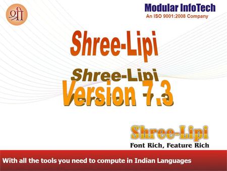 An ISO 9001:2008 Company With all the tools you need to compute in Indian Languages.