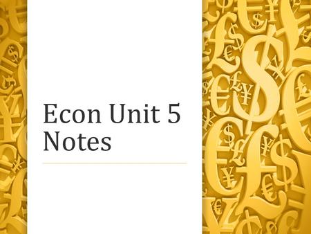 Econ Unit 5 Notes. Corporations Ownership shares of a corporation are called stocks Stockholders elect a board of directors to act on their behalf. Stockholders.