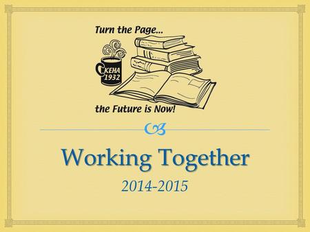  Working Together 2014-2015.   Each KEHA Educational Program Chairman develops a 3-year program of work  Area, county and club chairmen provide leadership.