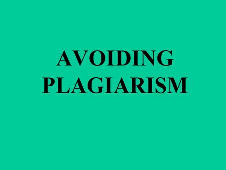 AVOIDING PLAGIARISM.