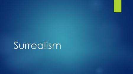 Surrealism. What is it?  Surrealism was officially launched as a movement with the publication of poet André Breton's first Manifesto of Surrealism in.