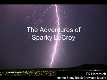 The Adventures of Sparky LeCroy TK Hemmick for the Stony Brook Crew and Maxim.