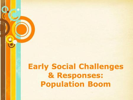 Free Powerpoint Templates Page 1 Free Powerpoint Templates Early Social Challenges & Responses: Population Boom.