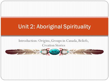 Unit 2: Aboriginal Spirituality