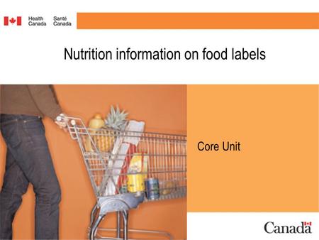 Nutrition information on food labels Core Unit. Nutrition information on food labels What is new? What does it mean? How do you use it? #1.