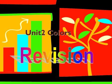 Unit2 Colors Unit2 Colors. Enjoy a song: Love is blue Enjoy a song Think about this question while listening: In your opinion, what color can represent.