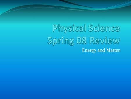 Energy and Matter. In which state of matter does conduction of heat occur? Why?