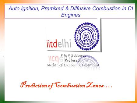 Auto Ignition, Premixed & Diffusive Combustion in CI Engines