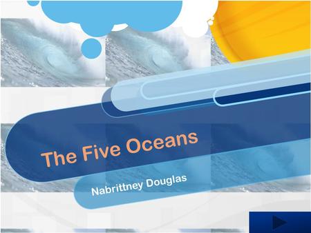 The Five Oceans Nabrittney Douglas. Content Area: Social Studies Grade Level: Second Summary: The purpose of this power point is to familiarize students.