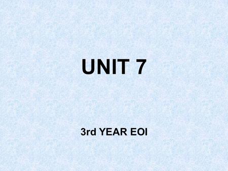 UNIT 7 3rd YEAR EOI. PRESENT PERFECT CONTINUOUS have/has + been + V gerund - I have been studying for 2 hours now. - They haven’t been talking about you.