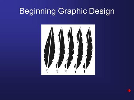 Beginning Graphic Design. Graphic Elements Page 2 1.Lines a. Straight: Horizontal, Vertical, Diagonal b. Curved: Circular, Irregular c. Combination 2.