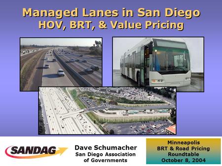 Weighing the Scenarios: The Costs and Benefits of Future Transit Service Produced for MTDB by The Mission Group © 2000 by The Mission Group. 1 Dave Schumacher.